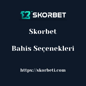 Skorbet Bahis Seçenekleri