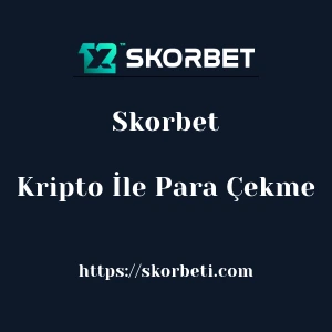 Skorbet Kripto İle Para Çekme