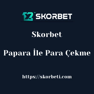 Skorbet Papara İle Para Çekme
