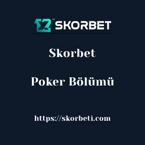 Skorbet Poker Bölümü