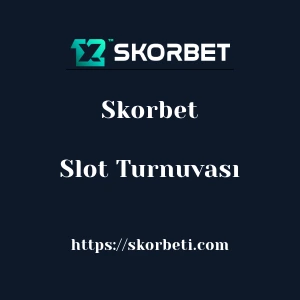 Skorbet Slot Turnuvası